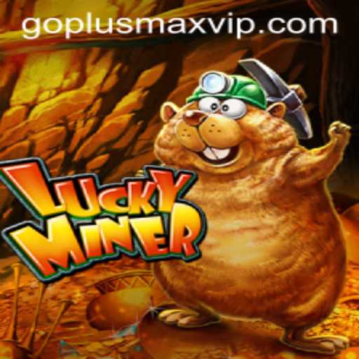 Enter the Exciting World of LuckyMiner: Unlocking Fortune with GOPLUSMAX