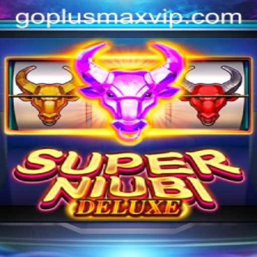 Exploring the Exciting World of SuperNiubiDeluxe: Mastering the Game with GOPLUSMAX